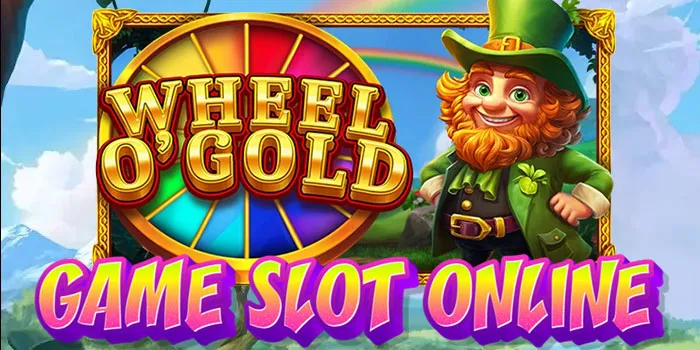 Wheel O’Gold – Slot Dengan Persentase Pengembalian Tinggi