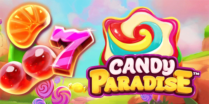 Strategi Ampuh Mendapatkan Maxwin Besar Slot Candy Paradise

