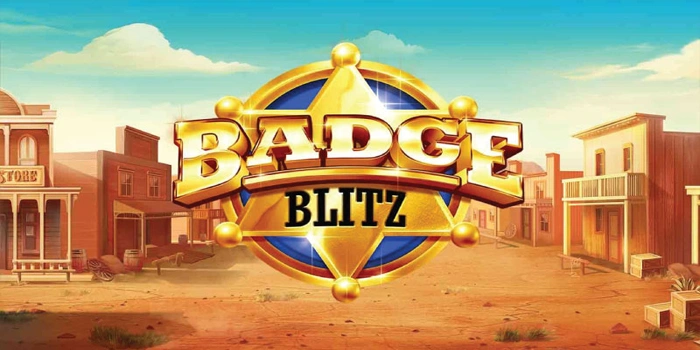 Analisis Mendalam Slot Badge Blitz Untuk Pemain Berpengalaman