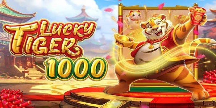 Tips Jitu Pemula agar Bisa Jackpot Cepat di Lucky Tiger 1000
