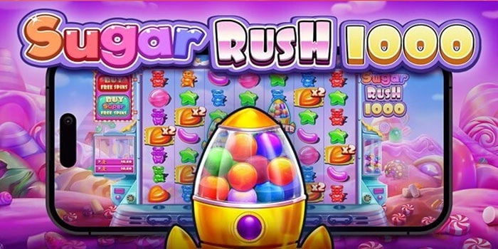 Panduan Ampuh Meningkatkan Peluang Jackpot di Sugar Rush 1000
