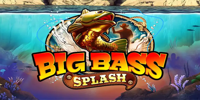 Pola Spin Bermain Slot Big Bass Splash Untuk Modal Receh