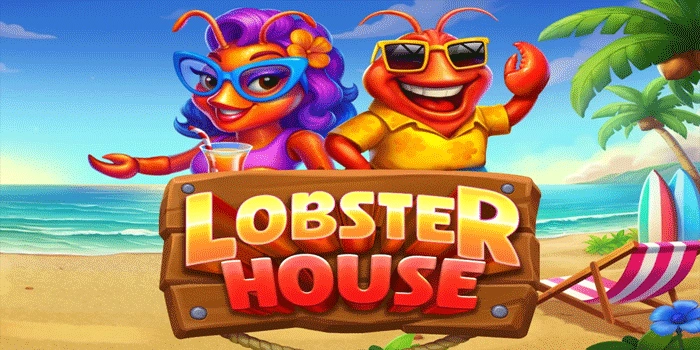 Trik Jitu Dapatkan Maxwin Besar di Slot Lobster House