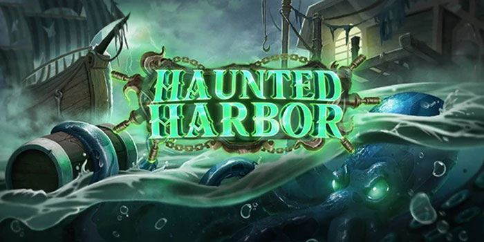 Mengungkap Misteri Ledakan Jackpot di Haunted Harbor Slot Mengungkap Misteri Ledakan Jackpot di Haunted Harbor Slot