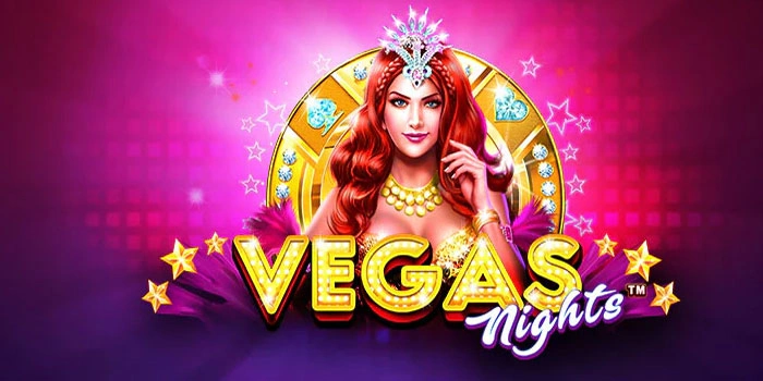 Tips Khusus Pemula Untuk Menggapai Jackpot Slot Vegas Nights
